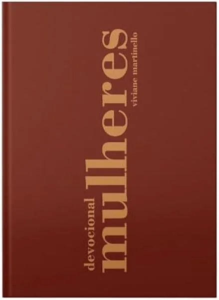 Devocional Mulheres - Vol. 1, Viviane Martinello, capa dura, 400 páginas
